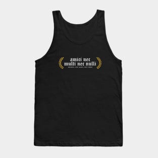 Amici Nec Multi Nec Nulli - Friends, Not Many, Not None Tank Top